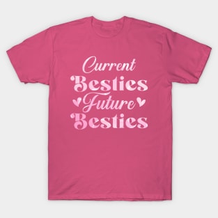 CURRENT BESTIES FUTURE BESTIES. T-Shirt